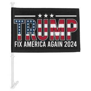 Trump fix America again 2024 Custom Car Flag