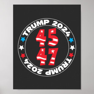 Trump For 2024 Presidential Election 45 47 Poster