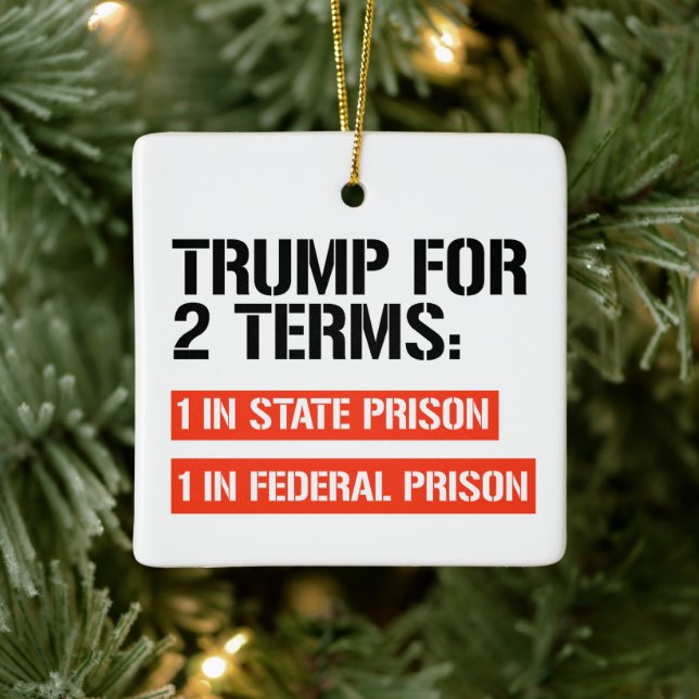 Trump for 2 terms: State Prison and Federal Prison Ceramic Ornament (Tree)