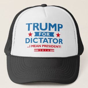 Trump For Dictator Trucker Hat