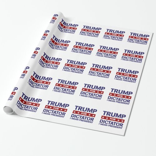 Trump for Dictator Wrapping Paper