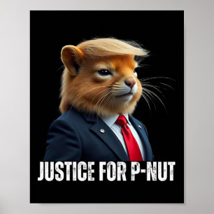Trump For P-nut The Squirrel Justice For Peanut Tr Poster