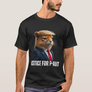 Trump For P-nut The Squirrel Justice For Peanut Tr T-Shirt