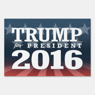 TRUMP FOR PRESIDENT 2016 YARD SIGN