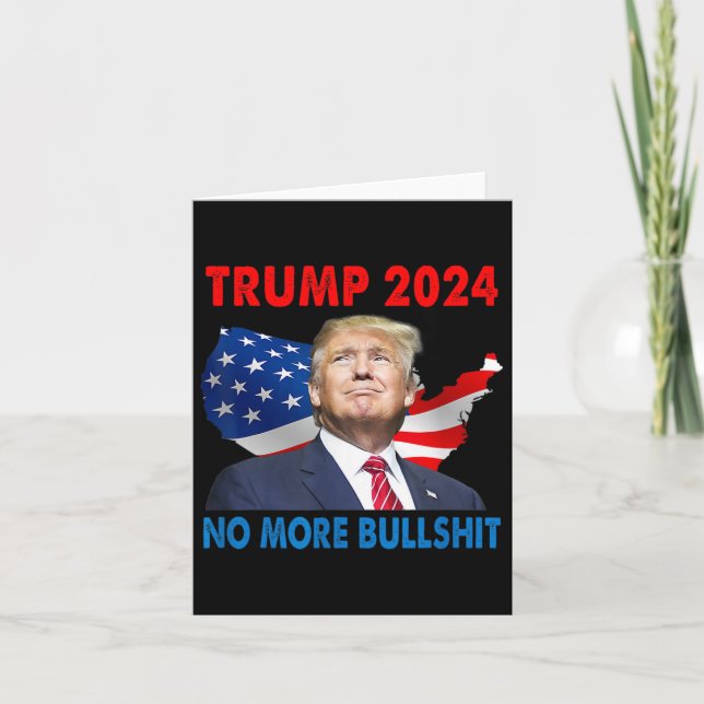 Trump For President 2024 No More Bull  Card (Front)