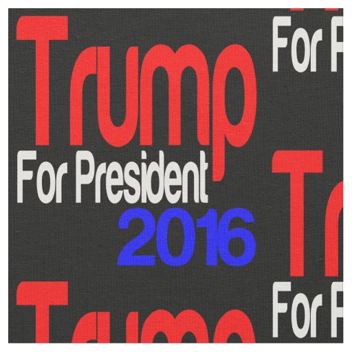 Trump For President Red White and Blue Fabric