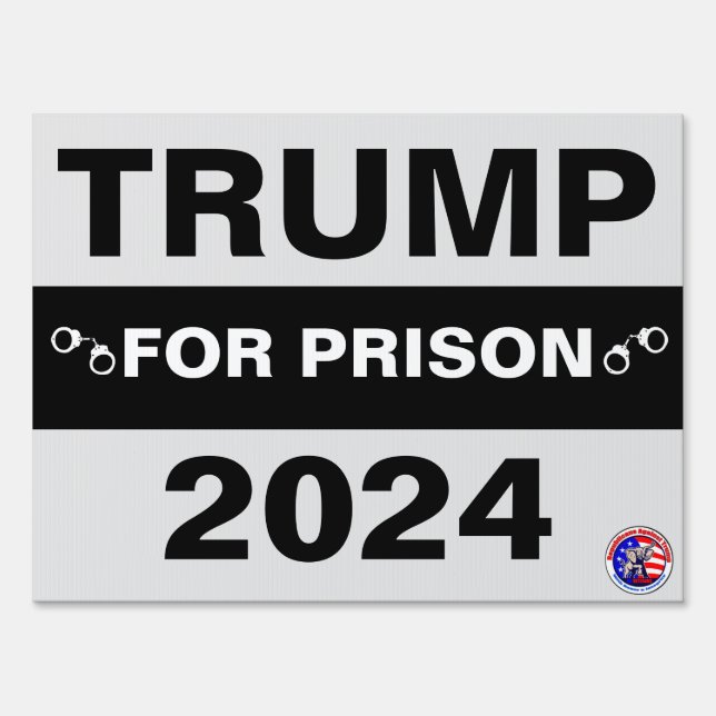 Trump for Prison  18" x 24" Yard Sign with H Frame (Front)