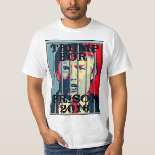 TRUMP FOR PRISON 2016 T_Shirt