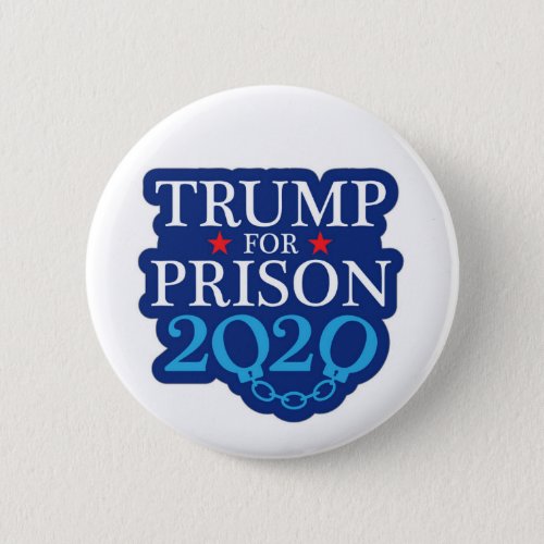Trump for Prison 2020 Button