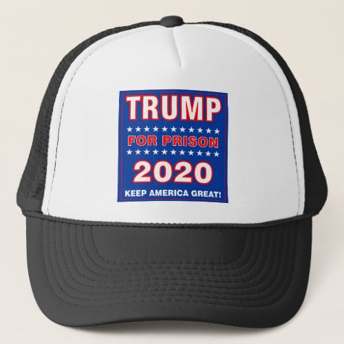 Trump for prison 2020 trucker hat