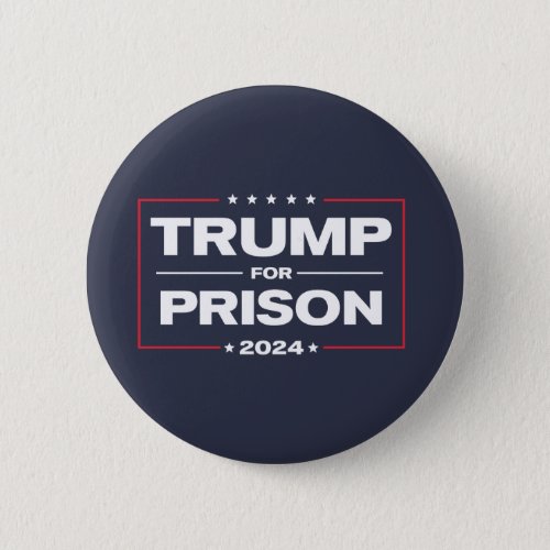 TRUMP FOR PRISON 2024 Button