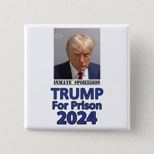 Trump For Prison 2024 Button