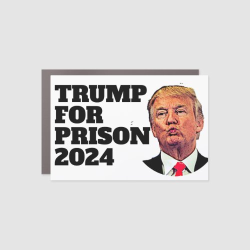  Trump for Prison 2024  Car Magnet