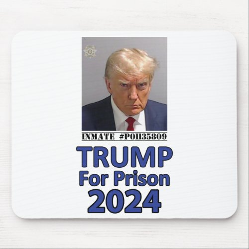 Trump For Prison 2024 Mouse Pad