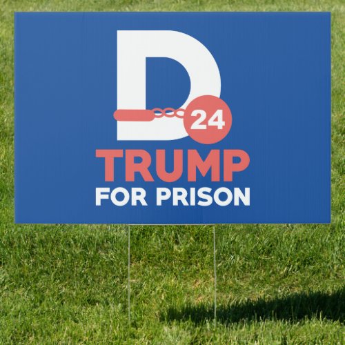 Trump For Prison 2024 Sign