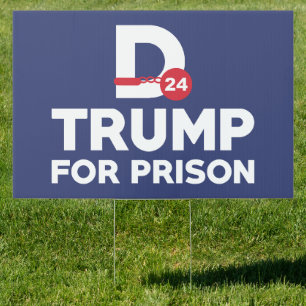 Trump For Prison 2024 Sign