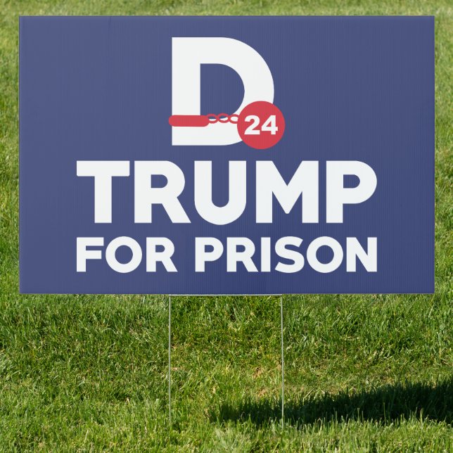 Trump For Prison 2024 Sign (Insitu)