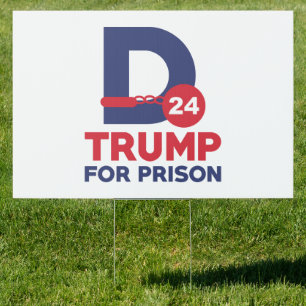Trump For Prison 2024 Sign