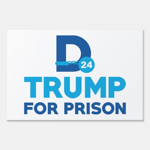 Trump For Prison 2024 Sign