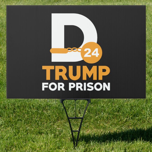 Trump For Prison 2024 Sign (Insitu)