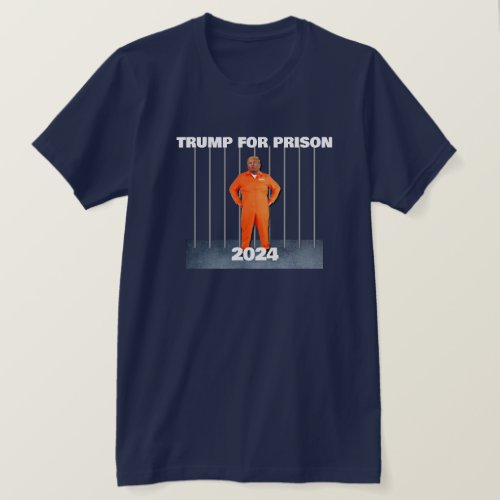 Trump for Prison 2024 T_Shirt