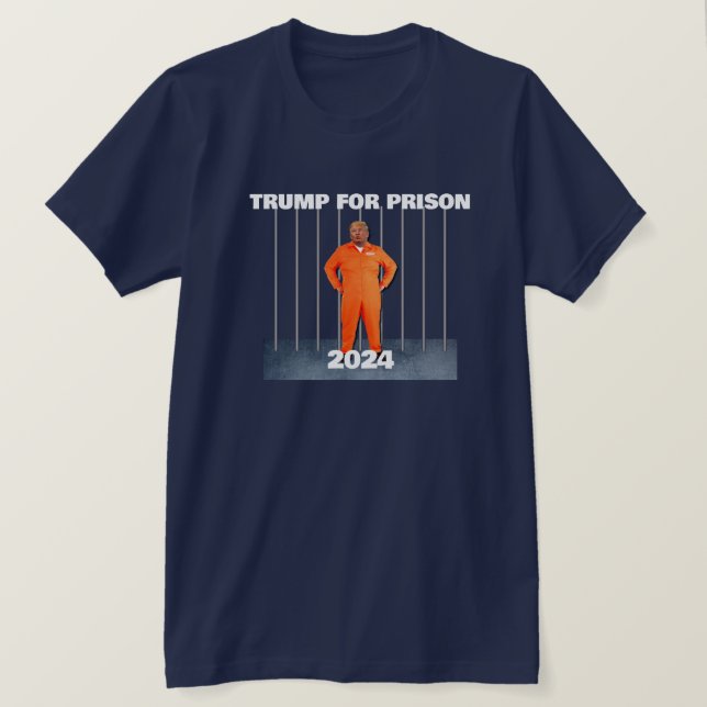 Trump for Prison 2024 T-Shirt (Design Front)