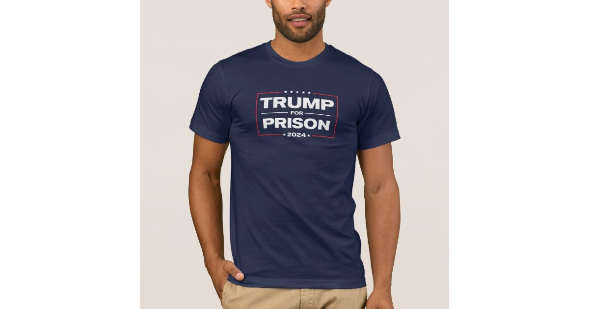 TRUMP FOR PRISON 2024 TShirt Zazzle