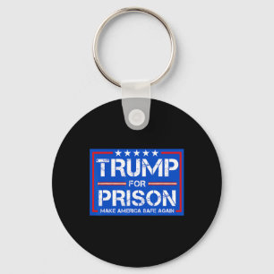 Trump For Prison 2025 Funny Trump 2 Keychain