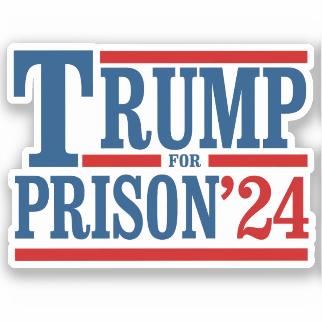 Trump for Prison '24 Sticker (Front)