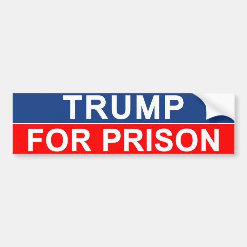Trump for Prison Bumper Sticker