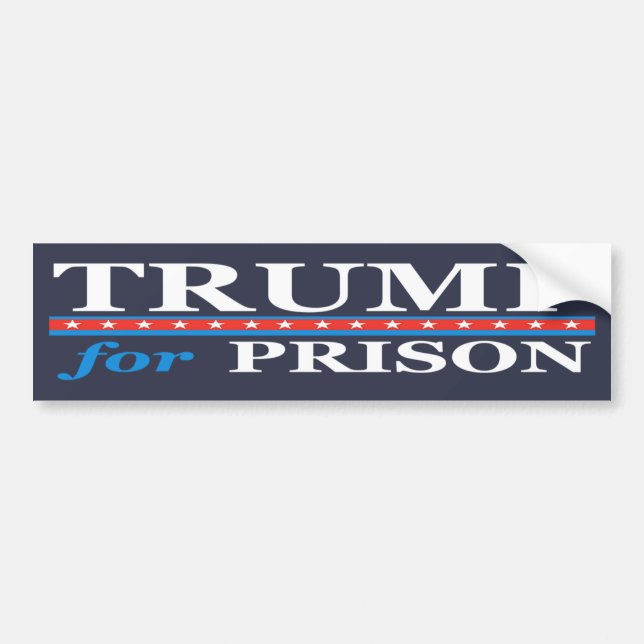 TRUMP FOR PRISON  BUMPER STICKER (Front)