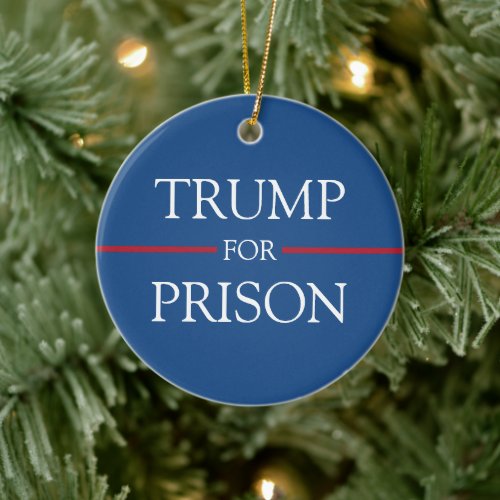 Trump for Prison Red White and Blue Presidential Ceramic Ornament