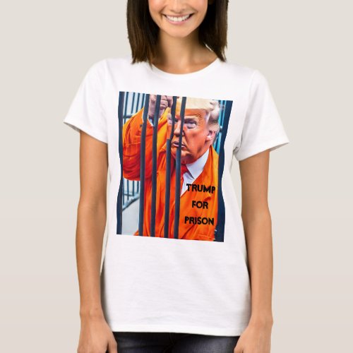Trump For Prison T_Shirt