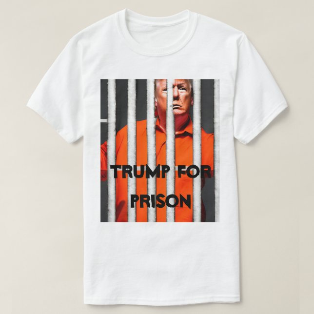 Trump For Prison T-Shirt (Design Front)