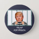 &quot;trump For Prison&quot; With Trump Behind Bars Button at Zazzle