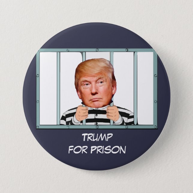 "Trump for Prison" with Trump behind bars Button (Front)