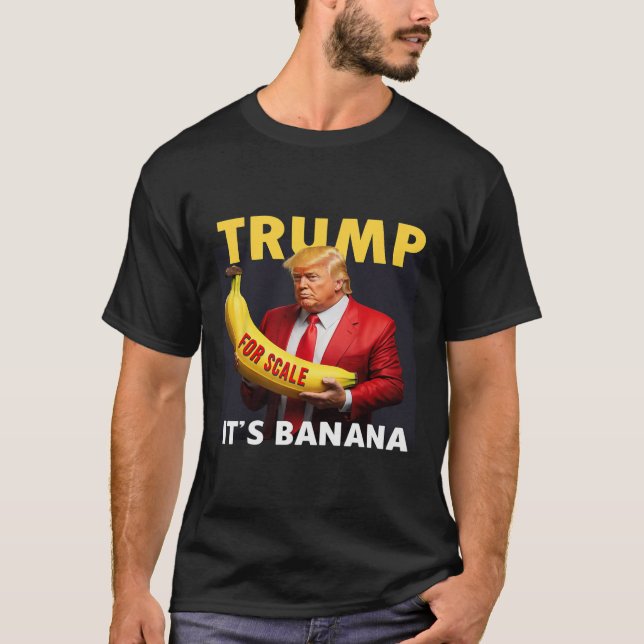 Trump For Scale Bynana  T-Shirt (Front)