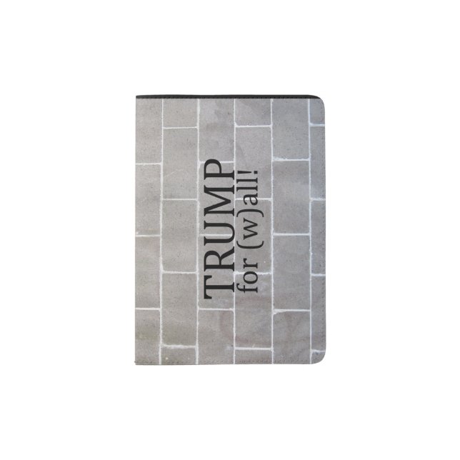 Trump for (w)all! passport holder (Front)