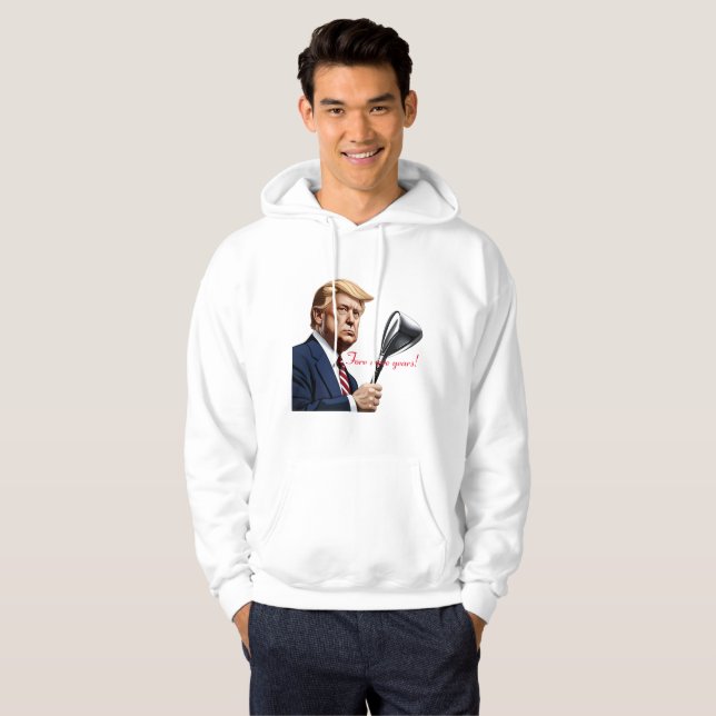 Trump: Fore more years of greatness! Hoodie (Front Full)