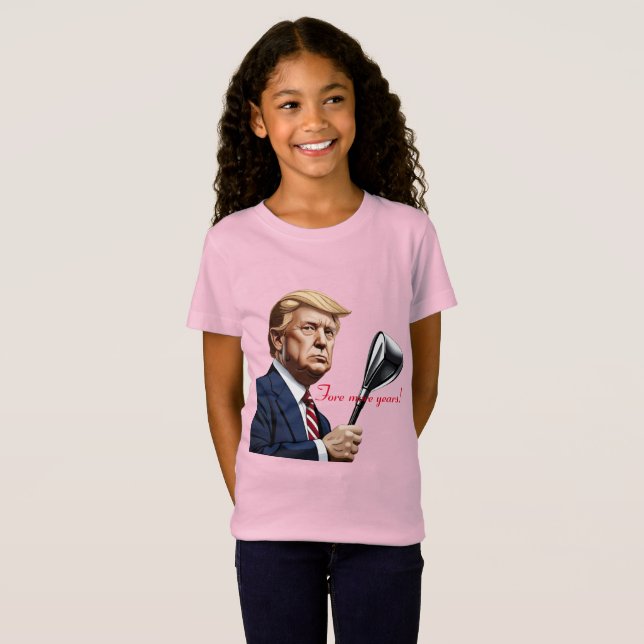 Trump: Fore more years of greatness! T-Shirt (Front Full)