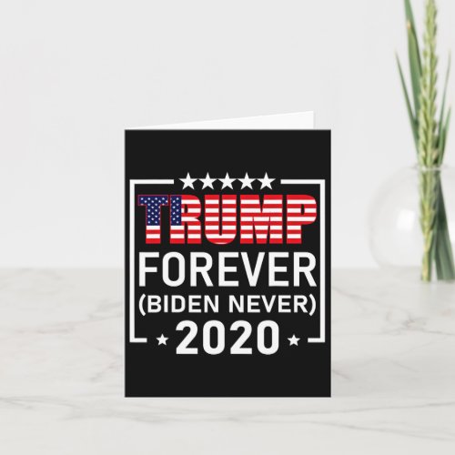 Trump Forever Biden Never Conservative Gift 2020 R Card