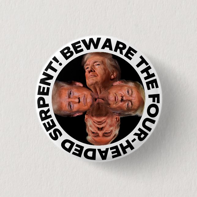 TRUMP "FOUR-HEADED SERPENT" BUTTON (Front)