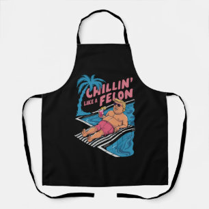 Trump Funny Chillin Like A Felon Trump 2024  Apron
