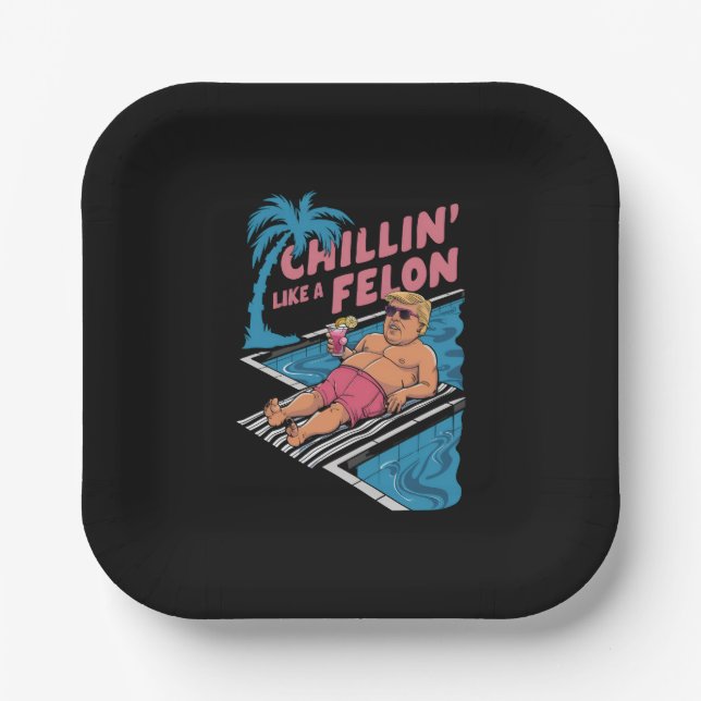 Trump Funny Chillin Like A Felon Trump 2024  Paper Plates (Front)