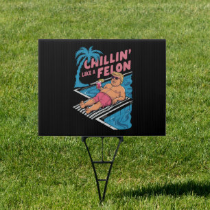 Trump Funny Chillin Like A Felon Trump 2024  Sign