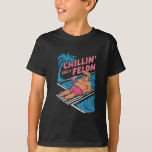 Trump Funny Chillin Like A Felon Trump 2024  T-Shirt