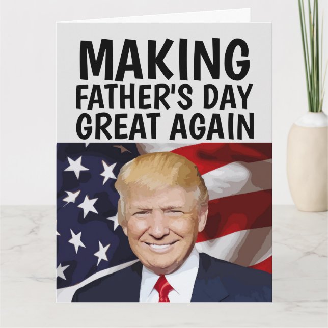 TRUMP FUNNY FATHER'S DAY Greeting Card (Front)