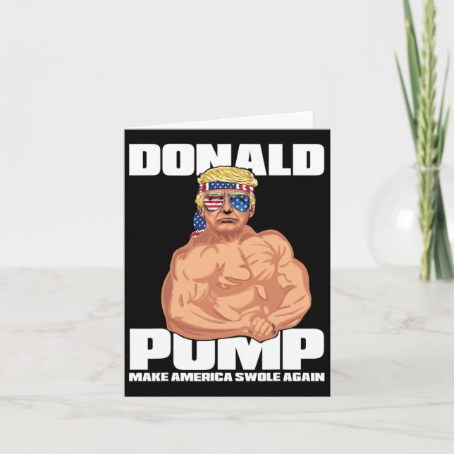 Trump Funny July 4th Donald Pump  Card (Front)
