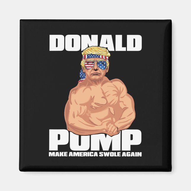 Trump Funny July 4th Donald Pump  Magnet (Front)