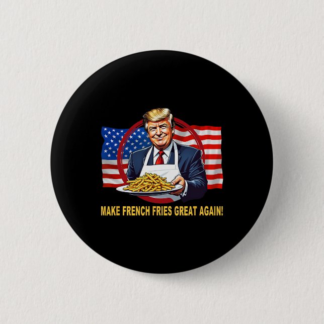 Trump Funny Make Fries Great Again  Button (Front)